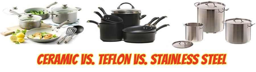 Ceramic Vs Teflon Vs Stainless Steel