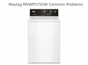 Maytag MVWP575GW Common Problems